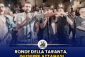 Ronde della Taranta, Giuseppe Attanasi Sciacuddhuzzi: "Ecco cosa vivrete questa sera a Galatina"